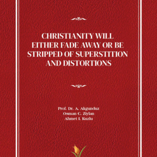 Christianity will either fade away or be stripped of superstition and distortions