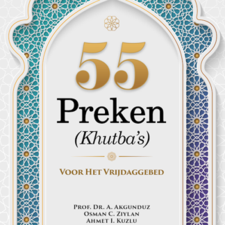 55 Preken (Khutba's) voor het vrijdaggebed