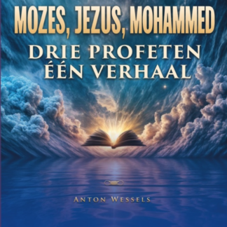 Mozes, Jezus, Mohammed - Drie Profeten Één Verhaal